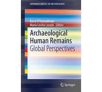 Archaeological Human Remains: Global Perspectives (SpringerBriefs in Archaeology)