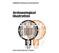 Archaeological Illustration (Cambridge Manuals in Archaeology)