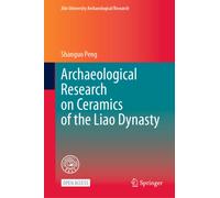 Archaeological Research on Ceramics of the Liao Dynasty