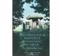 Archaeological Resource Management in the UK: An Introduction