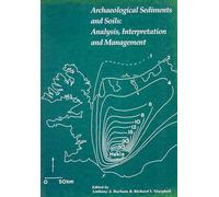 Archaeological Sediments and Soils: Analysis, Interpretation and Management (UCL Institute of Archaeology Publications)