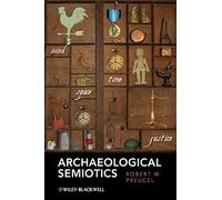 Archaeological Semiotics: 5 (Social Archaeology)