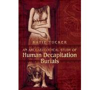 Archaeological Study of Human Decapitation Burials