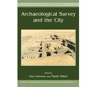 Archaeological Survey and the City: 2 (University of Cambridge Museum of Classical Archaeology Monograph)