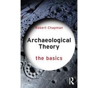 Archaeological Theory : The Basics