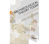 Archaeological Theory Today