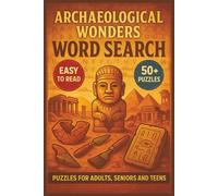 Archaeological Wonders Word Search: Delve into ancient civilizations, unearth lost secrets, and solve puzzles in this archaeological word search challenge!
