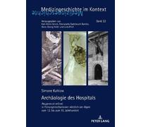 Archaeologie des Hospitals by Karl-Heinz Leven, Simone Kahlow - 9783631672754