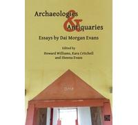 Archaeologies & Antiquaries: Essays by Dai Morgan Evans