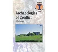 Archaeologies of Conflict (Debates in Archaeology)