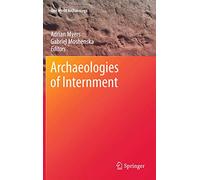 Archaeologies of Internment (One World Archaeology)