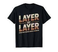 Archaeologist Stratigraphy Layer Pun Layers Archaeology T-Shirt