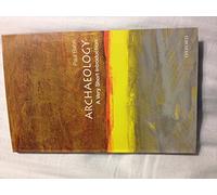 Archaeology: A Very Short Introduction (Very Short Introductions)