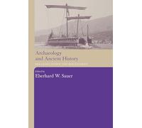 Archaeology and Ancient History: Breaking Down the Boundaries