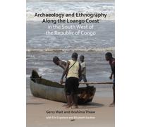 Archaeology and Ethnography Along the Loango Coast in the South West of the Republic of Congo