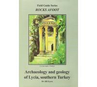 Archaeology and Geology of Lycia, Southern Turkey (Rocks Afoot S.)