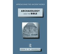 Archaeology and the Bible (Approaching the Ancient World)