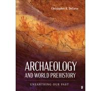 Archaeology and World Prehistory : Unearthing Our Past