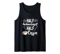 Archaeology Archaeologist Half Coffee Artifact Prehistoric Tank Top