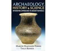 Archaeology, History and Science – Integrating Approaches to Ancient Materials