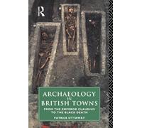 Archaeology in British Towns: From the Emperor Claudius to the Black Death