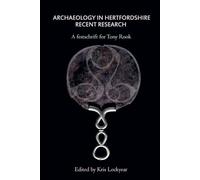 Archaeology in Hertfordshire: Recent Research