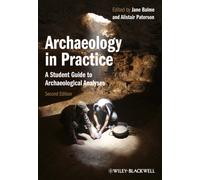 Archaeology in Practice : A Student Guide to Archaeological Analyses