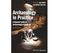 Archaeology in Practice: A Student Guide to Archaeological Analyses, 2nd Edition