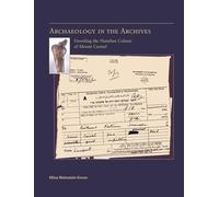 Archaeology in the Archives: Unveiling the Natufian Culture of Mount Carmel (American School of Prehistoric Research Monograph Series): 7