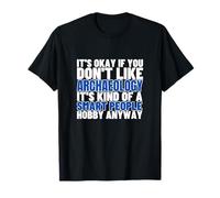 Archaeology Is For Smart People Funny Archaeologist T-Shirt