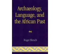 Archaeology, Language, and the African Past (African Archaeology Series): 9