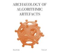 Archaeology of Algorithmic Artefacts (Univocal)