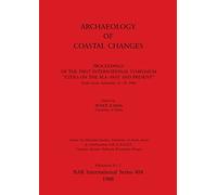 Archaeology of Coastal Changes: Proceedings of the First International Symposium "Cities on the Sea-Past and Present" Haifa, Israel, September 22-29, ... Archaeological Reports International Series)