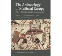 Archaeology of Medieval Europe: Volume 1: Eighth to Twelfth Centuries AD