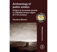 Archaeology of Public Estates : Origins of Economic Growth in a Mediterranean Region (9-11th Century)