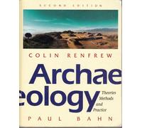 Archaeology: Theories, Methods and Practice