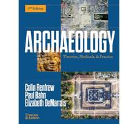 Archaeology: Theories, Methods, & Practice
