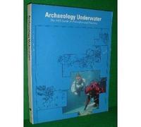 Archaeology Underwater: NAS Guide to Principles and Practice