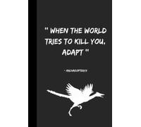 Archaeopteryx and Paleontology Notebook with a Motivational Quote: Some Dinosaurs Evolved into Birds and they Still Live Among Us Because they Adapt ! ... with 100 Lined Pages is a Great Reminder !