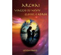Archai : Viaggio su Neviv Eloisel e Adrok