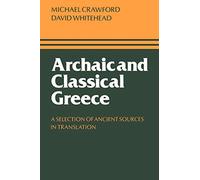 Archaic and Classical Greece: A Selection of Ancient Sources in Translation