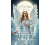 Archangel Haniel: A Spiritual Guide to the Angel of Intuition, Grace, and Lunar Wisdom (The Archangels)
