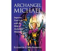 Archangel Michael: Improve Your Life with the Help of Archangel Michael (Pocket Guides to Practical Spirituality)
