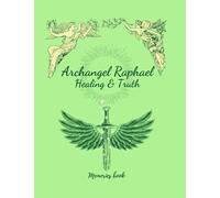 Archangel Raphael: Healing and Truth