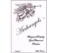 ARCHANGELS - BRINGERS OF PROSPERITY, GOOD FORTUNE & PROTECTION - occult occultism goetia grimoire witch witchcraft spells rituals magick whitemagick blackmagick satanism