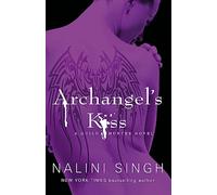 Archangel's Kiss – A dark, intense and smouldering sexy read (The Guild Hunter Series) – Gollancz