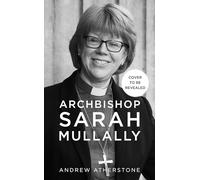 Archbishop Sarah Mullally: A Biography