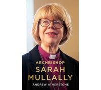 Archbishop Sarah Mullally: A Biography