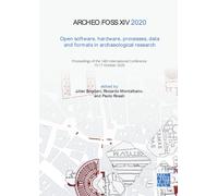 ArcheoFOSS XIV 2020: Open Software, Hardware, Processes, Data and Formats in Archaeological Research : Proceedings of the 14th International Conference, 15-17 October 2020