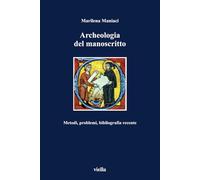 Archeologia del Manoscritto: Metodi, Problemi, Bibliografia Recente: 34 (I Libri Di Viella)